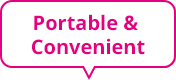 Portable & Convenient